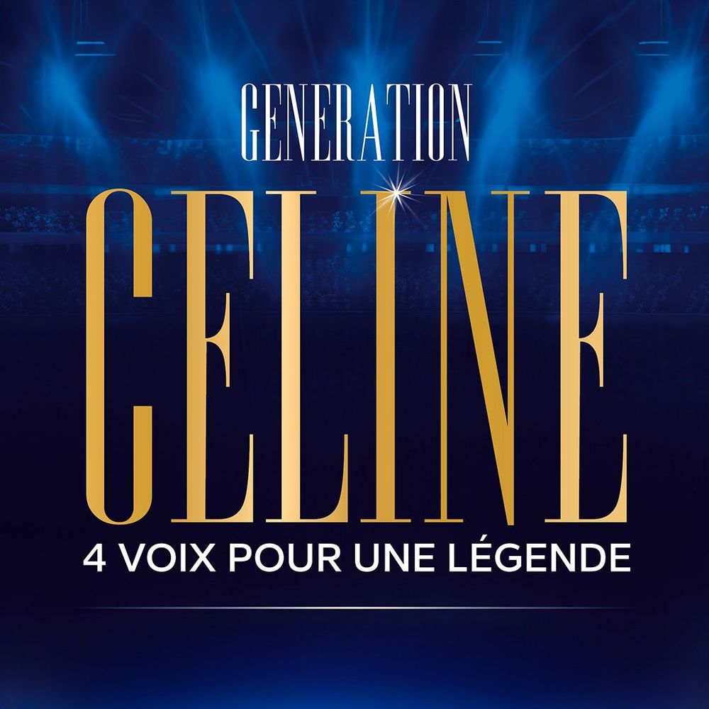 Affiche Génération Céline - 4 Voix pour une Legende en concert à l’Arkéa Arena